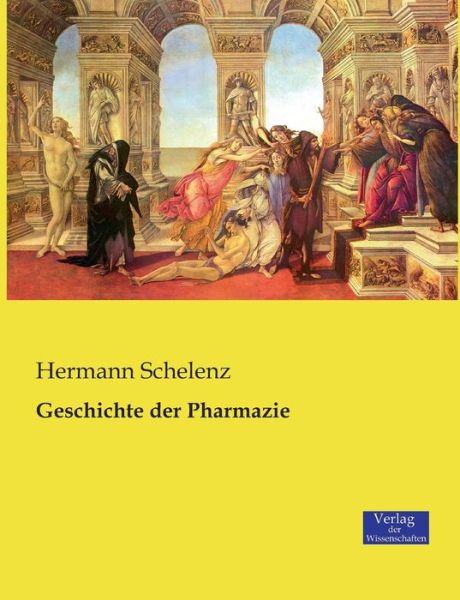 Cover for Hermann Schelenz · Geschichte Der Pharmazie (Paperback Book) (2018)