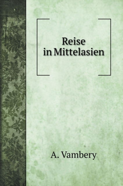 Cover for A Vambery · Reise in Mittelasien (Hardcover Book) (2020)