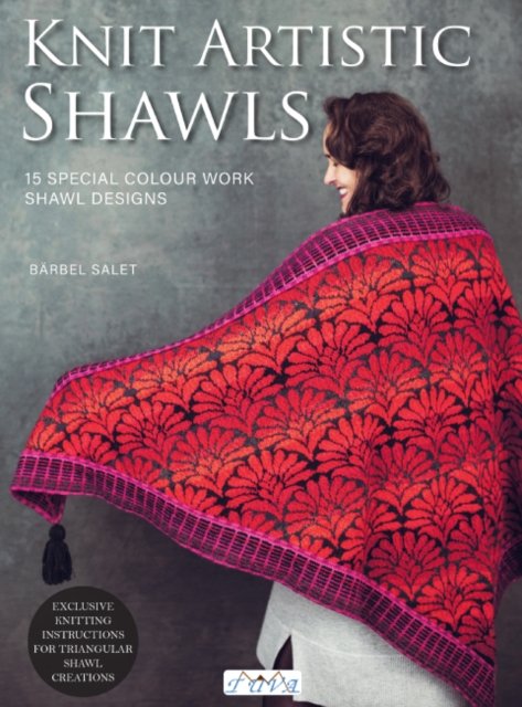 Cover for B rbel Salet · Knit Artistic Shawls: 15 Special Colour Work Designs. Exclusive Knitting Instructions for Triangular Shawl Creations. A Knitting Book for Beginners and Advanced (Paperback Book) (2023)