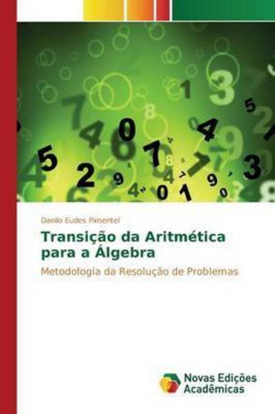 Cover for Pimentel Danilo Eudes · Transicao Da Aritmetica Para a Algebra (Paperback Book) (2015)