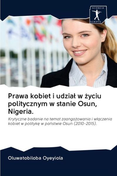 Cover for Oluwatobiloba Oyeyiola · Prawa kobiet i udzial w ?yciu politycznym w stanie Osun, Nigeria. (Paperback Book) (2020)