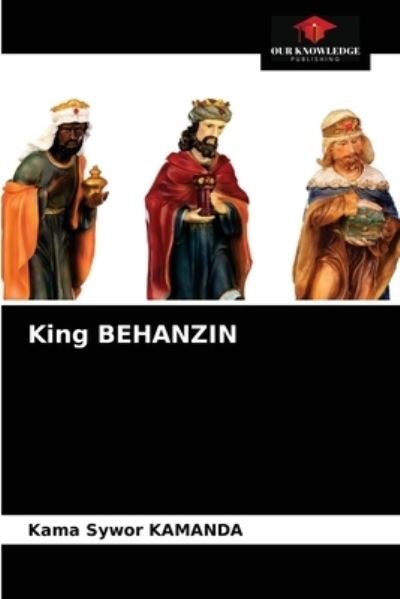 Cover for Kama Sywor Kamanda · King BEHANZIN (Pocketbok) (2021)
