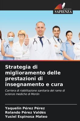 Cover for Yaquelin Perez Perez · Strategia di miglioramento delle prestazioni di insegnamento e cura (Taschenbuch) (2021)