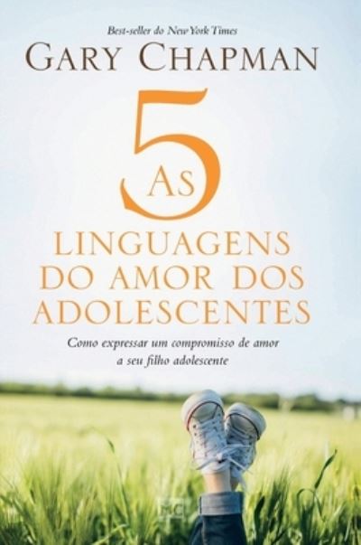 Cover for Gary Chapman · As 5 linguagens do amor dos adolescentes - Capa dura: Como expressar um compromisso de amor a seu filho adolescente (Gebundenes Buch) (2022)