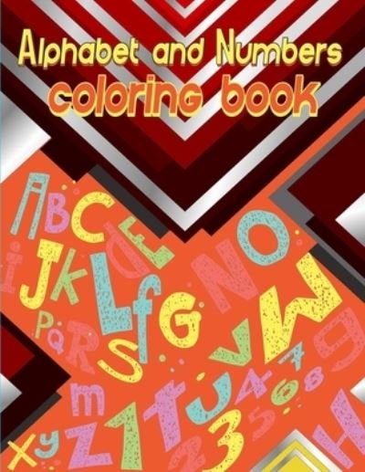 Cover for Moty M Publisher · Alphabet and numbers coloring book: Activity Book for Toddlers and Kids/ Book to Have Fun Learning Letters and Numbers (Pocketbok) (2021)