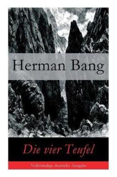Die vier Teufel - Herman Bang - Bøker - e-artnow - 9788026858713 - 1. november 2017