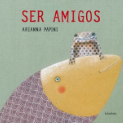 Cover for Arianna Papini · Ser Amigos (Hardcover Book) (2013)