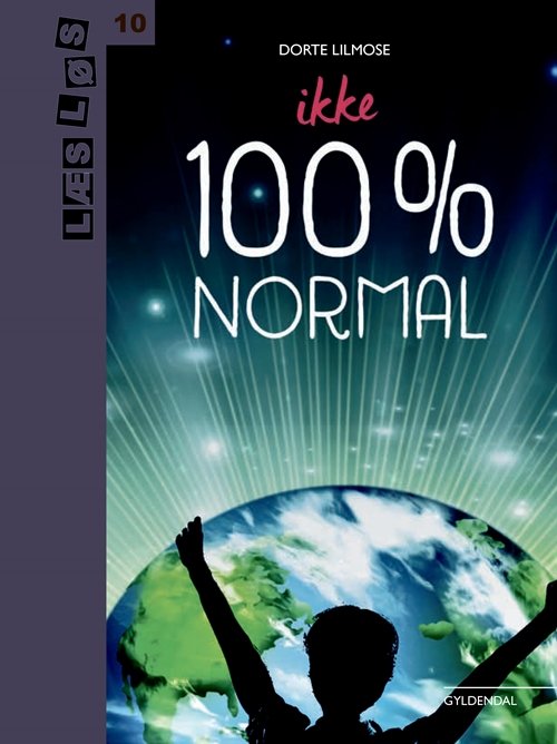 Cover for Dorte Lilmose · Læs løs 10: Ikke 100% normal (Bound Book) [1º edição] (2018)