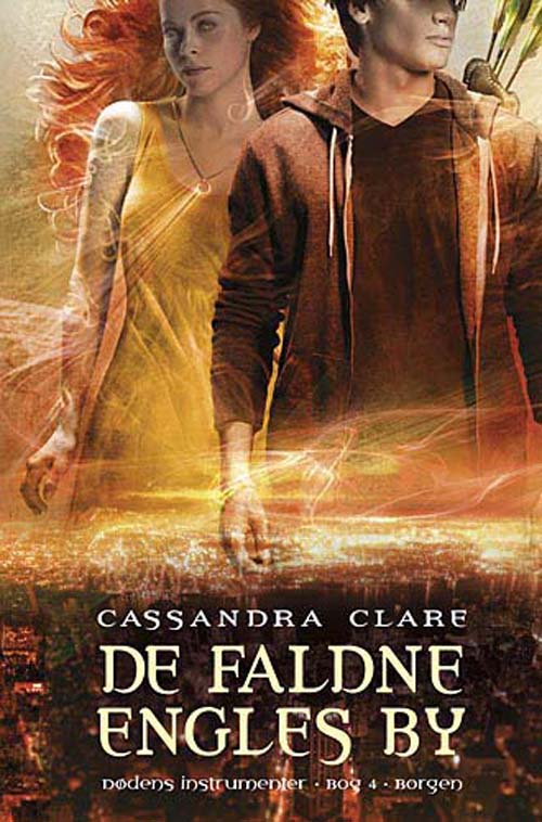 Cassandra Clare · Dødens instrumenter: Dødens instrumenter 4 - De faldne engles by (Bound Book) [1º edição] [Indbundet] (2012)