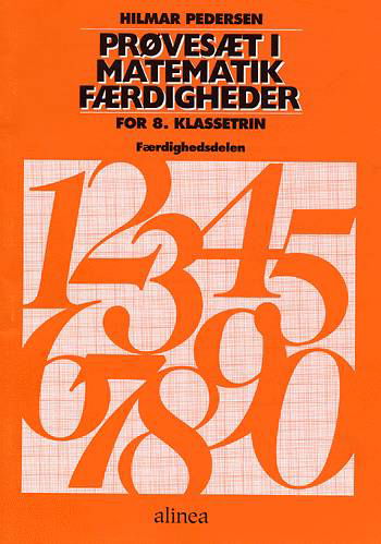 Prøvesæt / færdighedsregning: Prøvesæt i matematikfærdigheder, 8.kl. - Hilmar Pedersen - Bücher - Alinea - 9788723003713 - 30. Oktober 2008