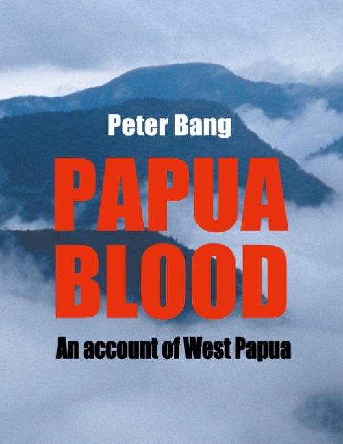 Cover for Peter Bang · Papua blood (Taschenbuch) [1. Ausgabe] (2018)