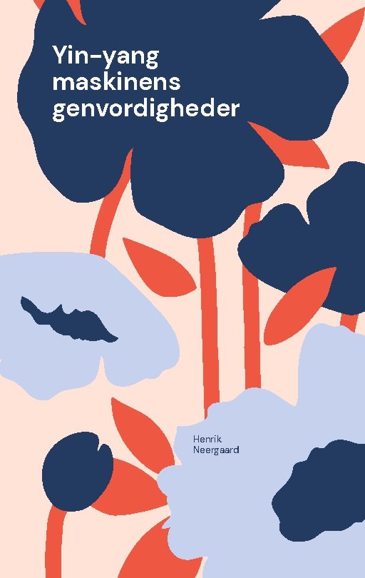 Cover for Henrik Neergaard · Yin-yang maskinens genvordigheder (Paperback Book) [1e uitgave] (2024)