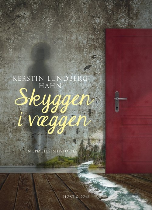 Cover for Kerstin Lundberg Hahn · Skyggen i væggen (Sewn Spine Book) [1. Painos] (2013)