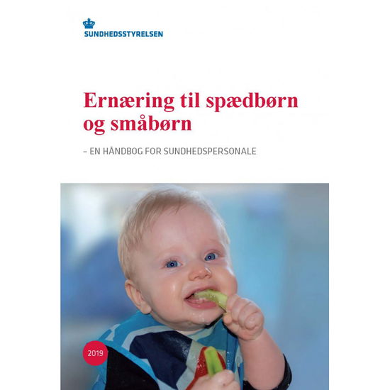 Ernæring til spædbørn og småbørn -  - Bøger - Sundhedsstyrelsen - 9788770140713 - 2019