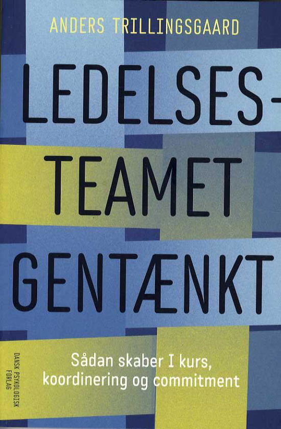 Cover for Anders Trillingsgaard · Ledelsesteamet gentænkt (Poketbok) [1:a utgåva] (2015)