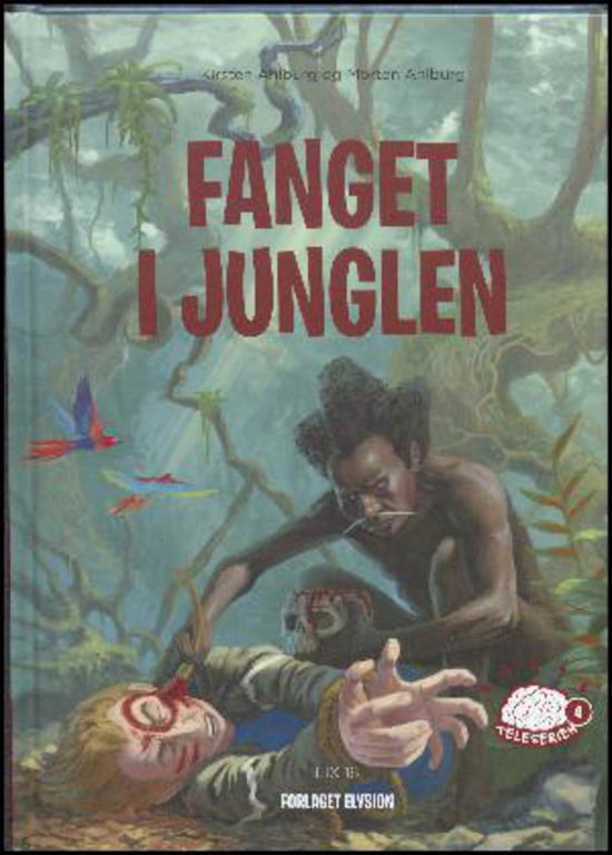 Cover for Kirsten Ahlburg og Morten Ahlburg · Teleserien: Fanget i junglen (Innbunden bok) [1. utgave] (2015)