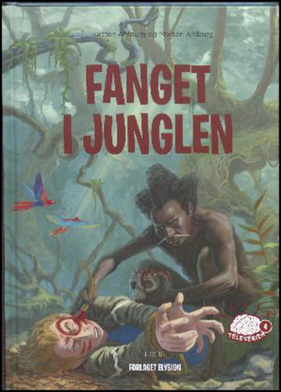 Cover for Kirsten Ahlburg og Morten Ahlburg · Teleserien: Fanget i junglen (Gebundenes Buch) [1. Ausgabe] (2015)