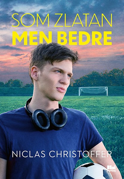 Cover for Niclas Christoffer · Som Zlatan, men bedre (Sewn Spine Book) [1º edição] (2021)