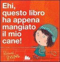 Cover for Richard Byrne · Ehi, Questo Libro Ha Appena Mangiato Il Mio Cane (DVD)