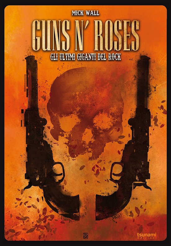 Cover for Mick Wall · Guns N' Roses. Gli Ultimi Giganti Del Rock (Bog)