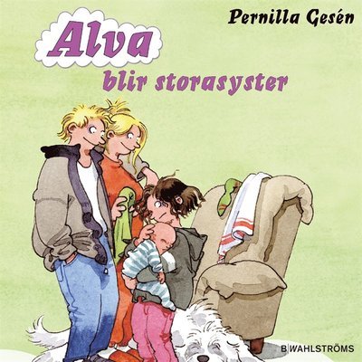 Alva: Alva blir storasyster - Pernilla Gesén - Audiolivros - B Wahlströms - 9789132167713 - 26 de maio de 2009