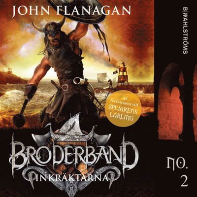 Broderband: Inkräktarna - John Flanagan - Audiolivros - B Wahlströms - 9789132211713 - 16 de outubro de 2019