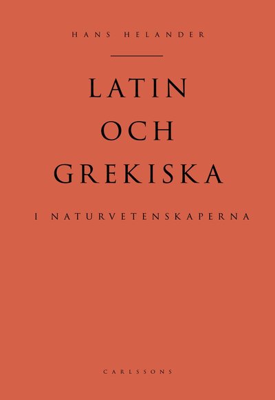 Cover for Hans Helander · Latin och grekiska i naturvetenskaperna (Bound Book) (2019)