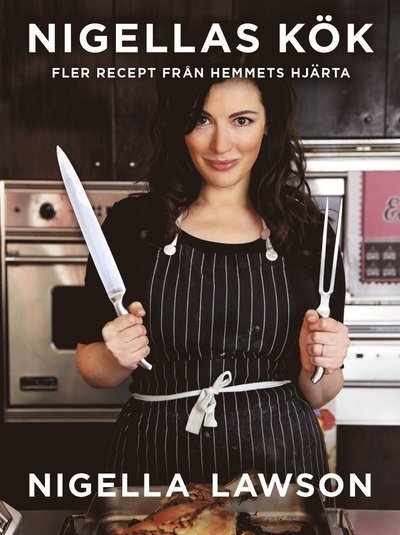 Cover for Nigella Lawson · Nigellas kök : fler recept från hemmets hjärta (Bound Book) (2012)