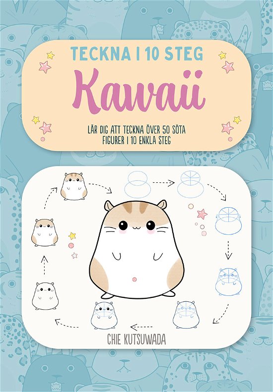 Teckna i 10 steg: Kawaii - Chie Kutsuwada - Books - Tukan Förlag - 9789180380713 - March 7, 2024