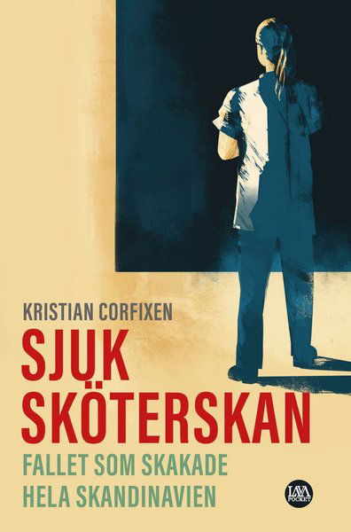 Cover for Kristian Corfixen · Sjuksköterskan : Fallet som skakade hela Skandinavien (Paperback Book) (2021)