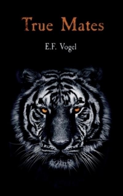 Cover for E F Vogel · True Mates - True Mates (Pocketbok) (2021)