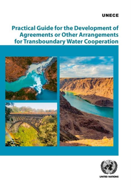 Cover for United Nations: Economic Commission for Europe · Practical guide for the development of agreements or other arrangements for transboundary water cooperation (Paperback Book) (2022)