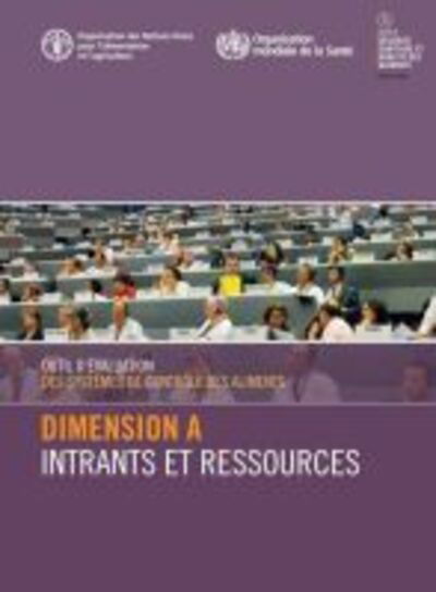 Cover for Food and Agriculture Organization of the United Nations · Outil d'evaluation des systemes de controle des aliments: Dimension A - Intrants et ressources - Serie securite sanitaire et qualite des aliments (Paperback Bog) (2020)