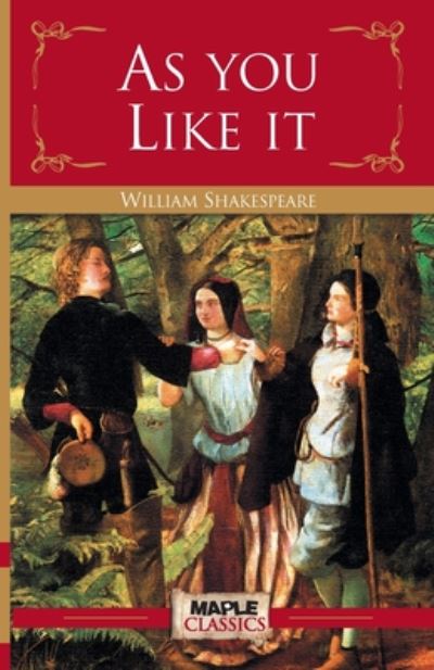 As You Like It - William Shakespeare - Książki - Maple Press - 9789352231713 - 2014