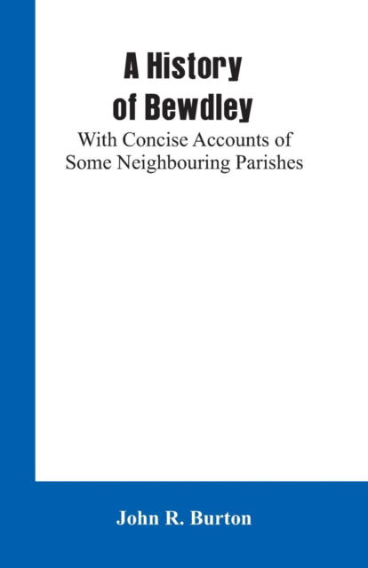 Cover for John R Burton · A History of Bewdley (Paperback Book) (2019)
