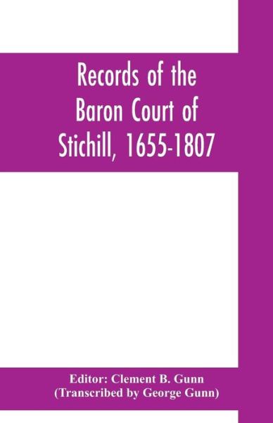 Cover for George Gunn · Records of the Baron Court of Stichill, 1655-1807 (Paperback Book) (2019)