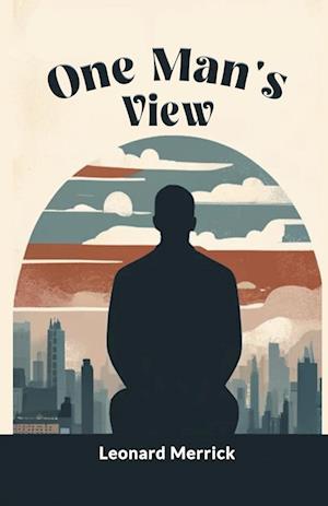 Cover for Leonard Merrick · One Man's View (Edition2024) (Paperback Book) (2024)