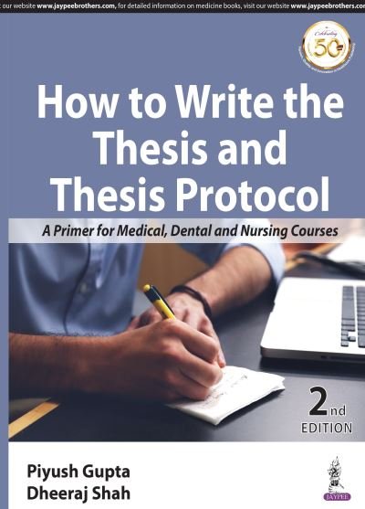 Cover for Piyush Gupta · How to Write the Thesis and Thesis Protocol: A Primer for Medical, Dental and Nursing Courses (Paperback Bog) [2 Revised edition] (2020)