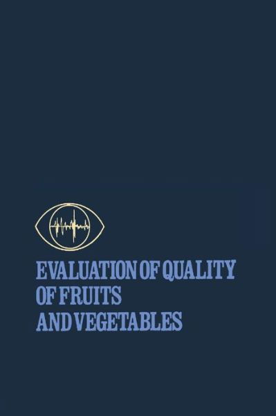 Harold E Pattee · Evaluation of Quality of Fruits and Vegetables (Paperback Book) [Softcover reprint of the original 1st ed. 1985 edition] (2011)