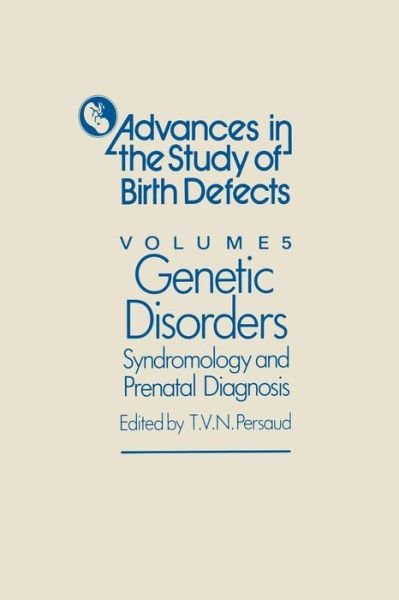 Cover for T V N Persaud · Genetic Disorders, Syndromology and Prenatal Diagnosis - Advances in the Study of Birth Defects (Pocketbok) [Softcover reprint of the original 1st ed. 1982 edition] (2012)