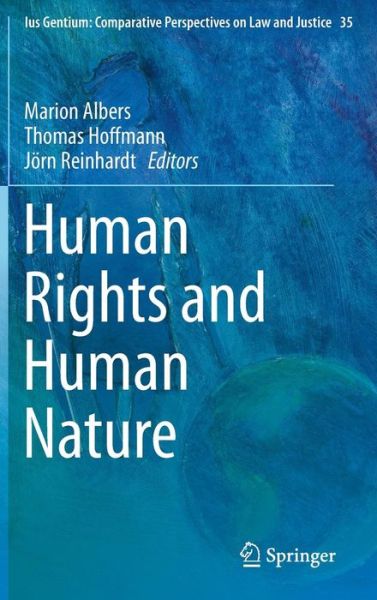 Human Rights and Human Nature - Ius Gentium: Comparative Perspectives on Law and Justice - Marion Albers - Books - Springer - 9789401786713 - March 6, 2014