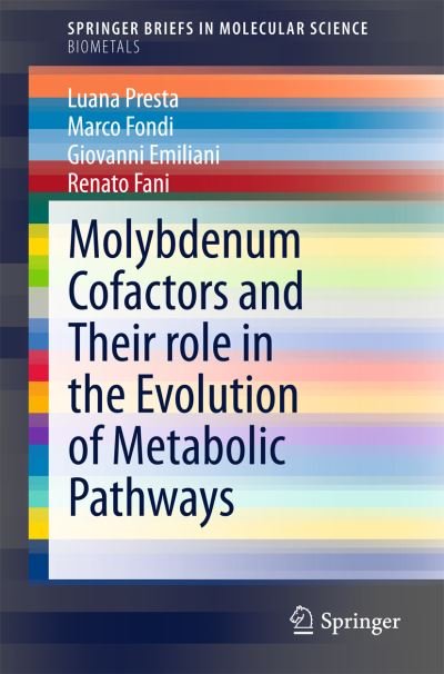 Cover for Luana Presta · Molybdenum Cofactors and Their role in the Evolution of Metabolic Pathways - SpringerBriefs in Molecular Science (Paperback Book) [2015 edition] (2015)