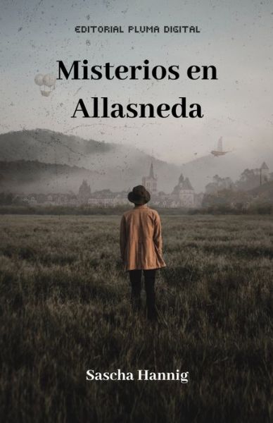 Misterios en Allasneda - Sascha Hannig - Bücher - Editorial Pluma Digital - 9789564018713 - 11. Juni 2020