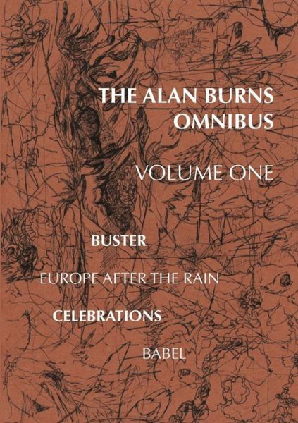 The Alan Burns Omnibus, Volume 1 - Alan Burns - Kirjat - VerbivoraciousPress - 9789811109713 - maanantai 17. huhtikuuta 2017