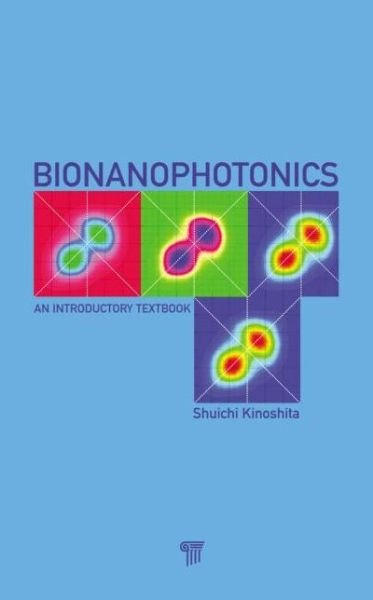 Cover for Shuichi Kinoshita · Bionanophotonics: An Introductory Textbook (Gebundenes Buch) (2013)