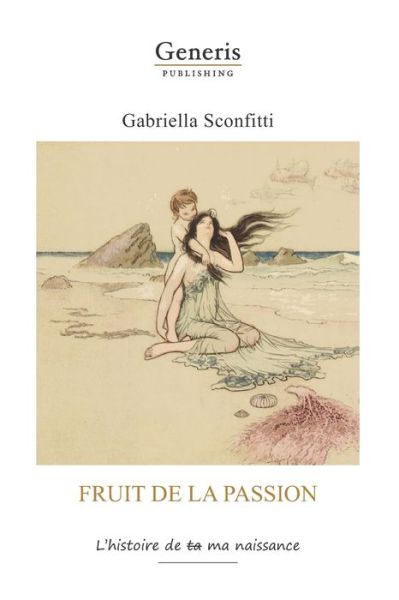 Cover for Gabriella Sconfitti · Fruit de la passion (Paperback Book) (2020)