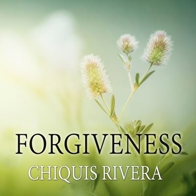 Forgiveness - Chiquis Rivera - Music - Tantor Audio - 9798200004713 - August 11, 2015