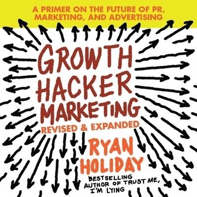 Cover for Ryan Holiday · Growth Hacker Marketing (CD) (2014)