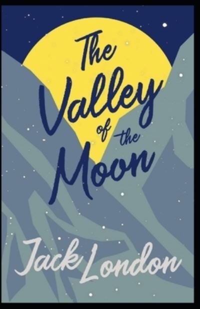 Cover for Jack London · The Valley of the Moon Annotated (Paperback Book) (2022)