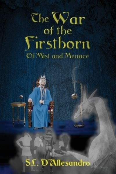 Cover for S L D'Allesandro · The War of the Firstborn: Of Mist and Menace (Paperback Bog) (2021)